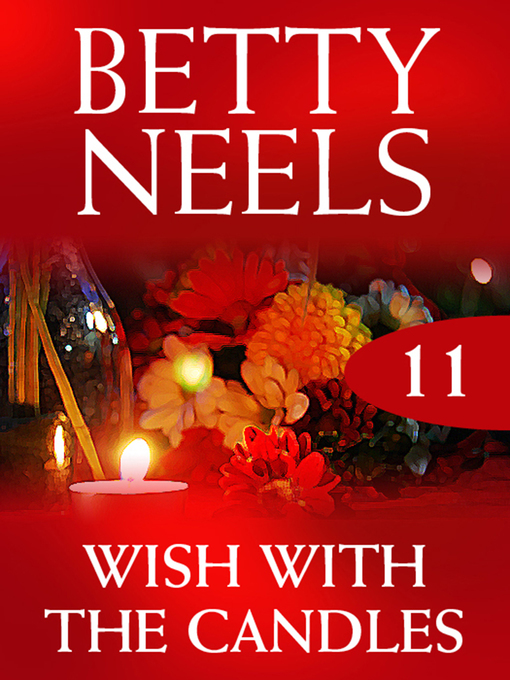 Title details for Wish with the Candles by Betty Neels - Available
